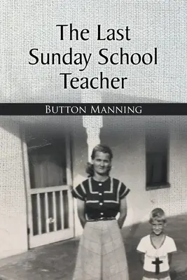 Le dernier professeur de l'école du dimanche - The Last Sunday School Teacher