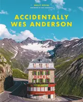 Accidentellement Wes Anderson - Accidentally Wes Anderson