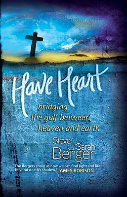 Ayez du cœur : Combler le fossé entre le ciel et la terre - Have Heart: Bridging the Gulf Between Heaven and Earth