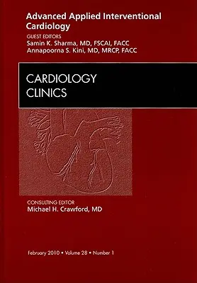 Cardiologie interventionnelle appliquée avancée, un numéro de Cardiology Clinics, 28 - Advanced Applied Interventional Cardiology, an Issue of Cardiology Clinics, 28