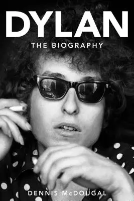 Dylan : La Biographie - Dylan: The Biography