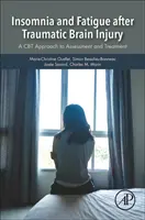 Insomnie et fatigue après une lésion cérébrale traumatique : Une approche CBT de l'évaluation et du traitement - Insomnia and Fatigue After Traumatic Brain Injury: A CBT Approach to Assessment and Treatment