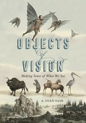 Les objets de la vision : Donner un sens à ce que nous voyons - Objects of Vision: Making Sense of What We See