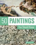 50 peintures à connaître - 50 Paintings You Should Know