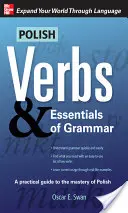 Les verbes polonais et l'essentiel de la grammaire, deuxième édition - Polish Verbs & Essentials of Grammar, Second Edition