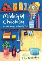 Le poulet de minuit - et autres recettes qui valent la peine d'être vécues - Midnight Chicken - & Other Recipes Worth Living For