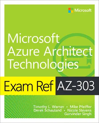 Exam Ref Az-303 Microsoft Azure Architect Technologies