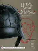 Casques allemands de la Seconde Guerre mondiale : Volume 1 : M1916/18 - M1932 - M1935 - M1940 - M1942 - M1942/45 - German Helmets of the Second World War: Volume One: M1916/18 - M1932 - M1935 - M1940 - M1942 - M1942/45