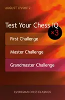 Testez votre QI aux échecs : Premier défi, défi du maître, défi du grand maître - Test Your Chess IQ: First Challenge, Master Challenge, Grandmaster Challenge