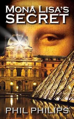 Le secret de Mona Lisa : un roman historique à suspense et à mystère - Mona Lisa's Secret: A Historical Fiction Mystery & Suspense Novel