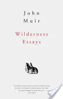 Essais sur la nature sauvage - Wilderness Essays