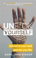 Unf*ck Yourself - Sortez de votre tête et entrez dans votre vie - Unf*ck Yourself - Get out of your head and into your life