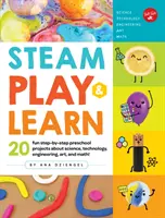Steam Play & Learn : 20 projets préscolaires amusants, étape par étape, sur la science, la technologie, l'ingénierie, l'art et les mathématiques ! - Steam Play & Learn: 20 Fun Step-By-Step Preschool Projects about Science, Technology, Engineering, Art, and Math!