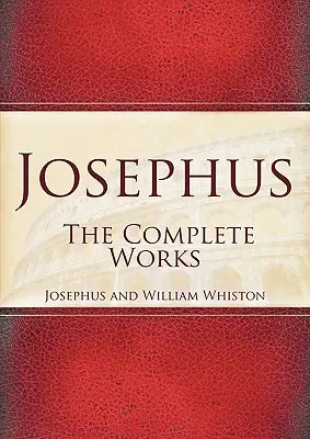 Josèphe : Œuvres complètes - Josephus: The Complete Works