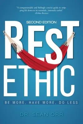 L'éthique du repos : être plus, avoir plus, faire moins - Rest Ethic: Be More, Have More, Do Less