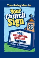 Votre panneau d'église : 1001 phrases qui attirent l'attention - Your Church Sign: 1001 Attention-Getting Sayings