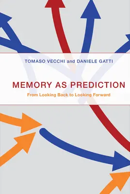 La mémoire comme prédiction : De la rétrospective à la prospective - Memory as Prediction: From Looking Back to Looking Forward