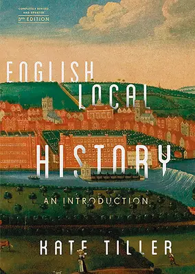 L'histoire locale anglaise : Une introduction - English Local History: An Introduction