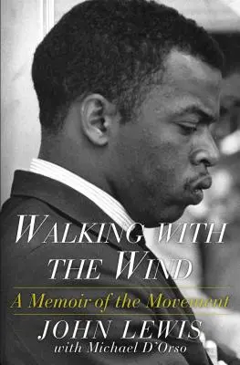 Walking with the Wind : A Memoir of the Movement (Marcher avec le vent : une mémoire du mouvement) - Walking with the Wind: A Memoir of the Movement