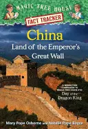 La Chine : Le pays de la grande muraille de l'empereur : La Chine : le pays de la grande muraille de l'empereur : un complément non fictif à la Maison de l'arbre magique no 14 : Le jour du roi dragon - China: Land of the Emperor's Great Wall: A Nonfiction Companion to Magic Tree House #14: Day of the Dragon King