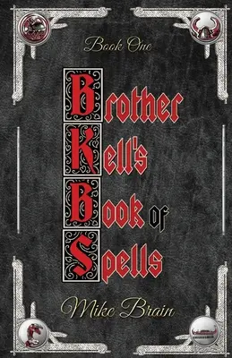 Le livre de sorts de Frère Kell - Brother Kell's Book of Spells