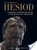 Les Poèmes d'Hésiode : La Théogonie, Les Travaux et les Jours, et Le Bouclier d'Héraklès - The Poems of Hesiod: Theogony, Works and Days, and the Shield of Herakles