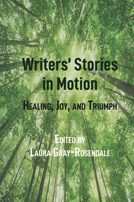 Histoires d'écrivains en mouvement : Guérison, joie et triomphe - Writers' Stories in Motion: Healing, Joy, and Triumph