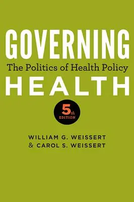Gouverner la santé : La politique de la santé - Governing Health: The Politics of Health Policy