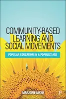 Apprentissage de proximité et mouvements sociaux : L'éducation populaire à l'ère du populisme - Community-Based Learning and Social Movements: Popular Education in a Populist Age