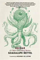 Bezoar : Et autres histoires troublantes - Bezoar: And Other Unsettling Stories