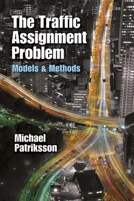 Le problème de l'affectation du trafic : modèles et méthodes - The Traffic Assignment Problem: Models and Methods