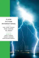 Flash Fiction International : Histoires très courtes du monde entier - Flash Fiction International: Very Short Stories from Around the World
