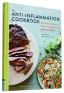 Le livre de cuisine anti-inflammation : The Delicious Way to Reduce Inflammation and Stay Healthy (Anti-Inflammatory Diet Cookbook, Keto Cookbook, Celiac Cook - The Anti-Inflammation Cookbook: The Delicious Way to Reduce Inflammation and Stay Healthy (Anti-Inflammatory Diet Cookbook, Keto Cookbook, Celiac Cook