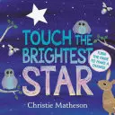 Livre de bord Touch the Brightest Star - Touch the Brightest Star Board Book