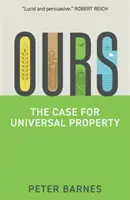 Le nôtre : Les arguments en faveur de la propriété universelle - Ours: The Case for Universal Property