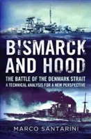 Bismarck et Hood : la bataille du détroit de Danemark - Une analyse technique pour une nouvelle perspective - Bismarck and Hood: The Battle of the Denmark Strait - A Technical Analysis for a New Perspective
