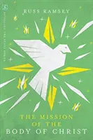 La mission du corps du Christ - The Mission of the Body of Christ