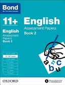 Bond 11+ : Anglais : Assessment Papers - 11+-12+ years Book 2 - Bond 11+: English: Assessment Papers - 11+-12+ years Book 2