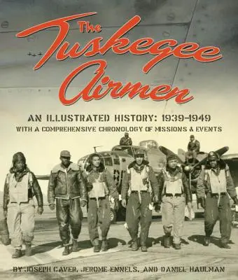 Les aviateurs de Tuskegee, une histoire illustrée : 1939-1949 - The Tuskegee Airmen, an Illustrated History: 1939-1949