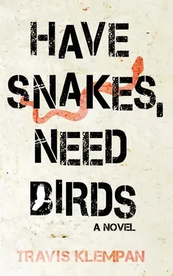 Avoir des serpents, avoir besoin d'oiseaux - Have Snakes, Need Birds