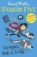 Famous Five Colour Short Stories (Histoires courtes en couleur) : Les cheveux de George sont trop longs - Famous Five Colour Short Stories: George's Hair Is Too Long