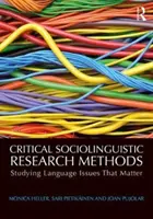 Méthodes de recherche sociolinguistique critique : Étudier les questions linguistiques qui comptent - Critical Sociolinguistic Research Methods: Studying Language Issues That Matter