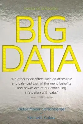 Big Data : Une révolution qui va transformer notre façon de vivre, de travailler et de penser - Big Data: A Revolution That Will Transform How We Live, Work, and Think