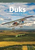Duks dans l'armée de l'air royale serbe - Duks in Royal Serbian Air Force