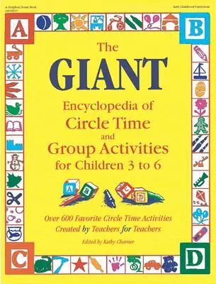 L'encyclopédie géante de l'heure du cercle et des activités de groupe : Pour les enfants de 3 à 6 ans - The Giant Encyclopedia of Circle Time and Group Activities: For Children 3 to 6