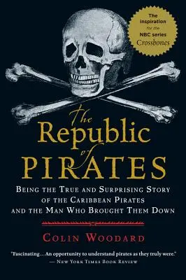 La République des Pirates : L'histoire vraie et surprenante des pirates des Caraïbes et de l'homme qui les a fait tomber - The Republic of Pirates: Being the True and Surprising Story of the Caribbean Pirates and the Man Who Brought Them Down