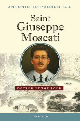 Saint Giuseppe Moscati : Médecin des pauvres - Saint Giuseppe Moscati: Doctor of the Poor