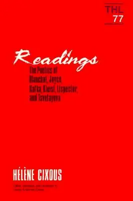 Lectures, 77 : La poétique de Blanchot, Joyce, Kakfa, Kleist, Lispector et Tsvétaïeva - Readings, 77: The Poetics of Blanchot, Joyce, Kakfa, Kleist, Lispector, and Tsvetayeva