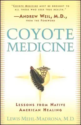 La médecine du coyote : Médecine du coyote : Médecine du coyote - Coyote Medicine: Coyote Medicine