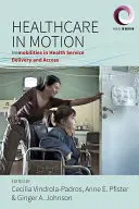 Les soins de santé en mouvement : Immobilités dans la prestation et l'accès aux services de santé - Healthcare in Motion: Immobilities in Health Service Delivery and Access